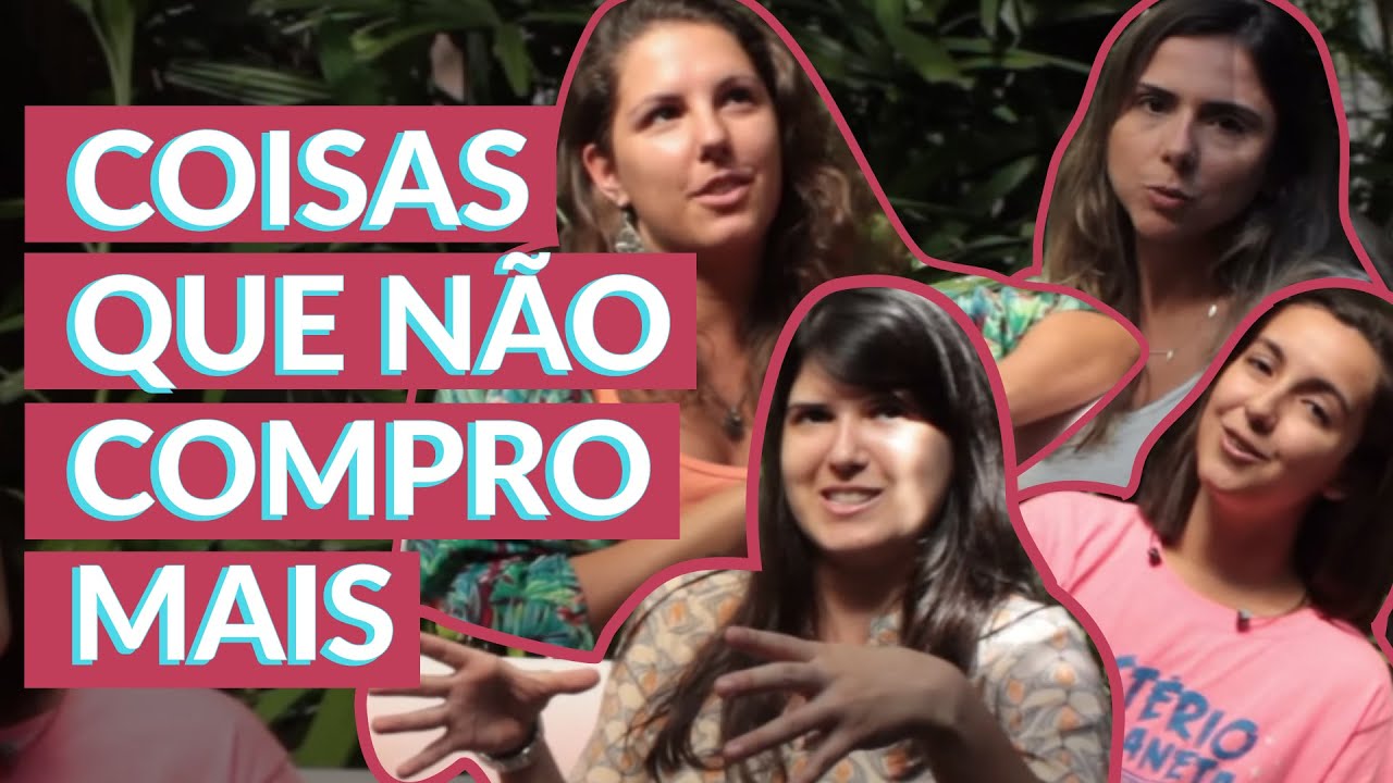 Coisas que não compro mais