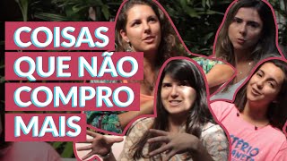 Coisas que não compro mais