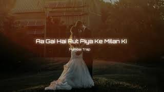 Aa Gai Hai Rut Piya Ke Milan ki Remix  Trap  Soner