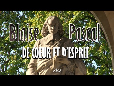 Blaise Pascal, de coeur et d’esprit