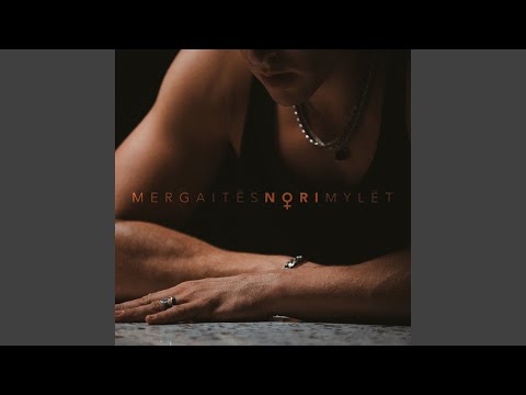 Mergaitės nori mylėt