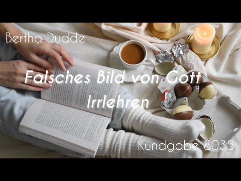 Falsches Bild von Gott, Irrlehren | Bertha Dudde - Kundgabe 8035