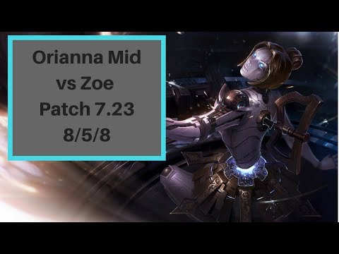 Orianna Mid vs Zoe Full Gameplay Patch (7.23)