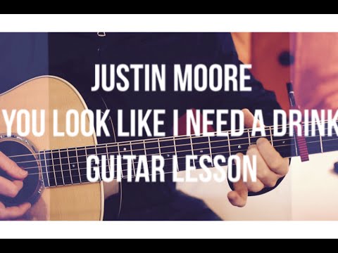 You Look Like I Need A Drink - Justin Moore