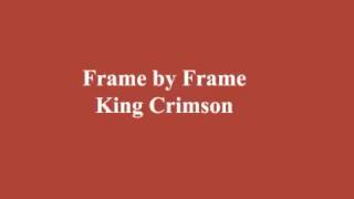 KING CRIMSON Frame by Frame