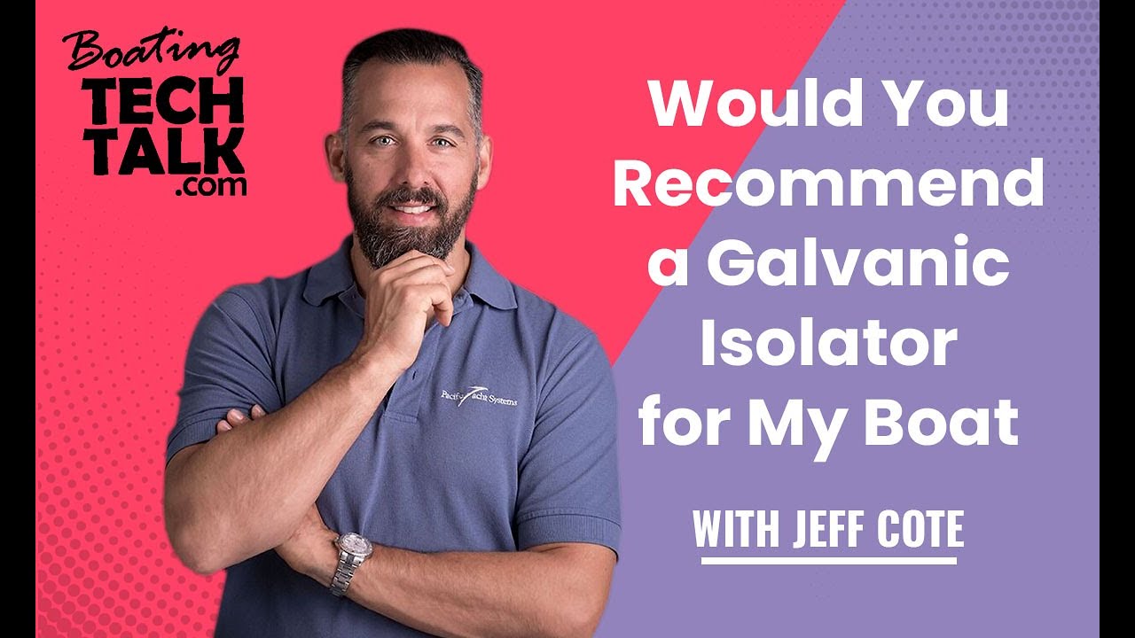 Ask PYS - Would You Recommend a Galvanic Isolator for My Boat?