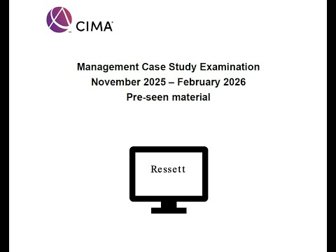 CIMA Management Level  Case Study Nov 2025 / Feb 2026 - Ressett Pre-Seen Analysis | Session 1/4