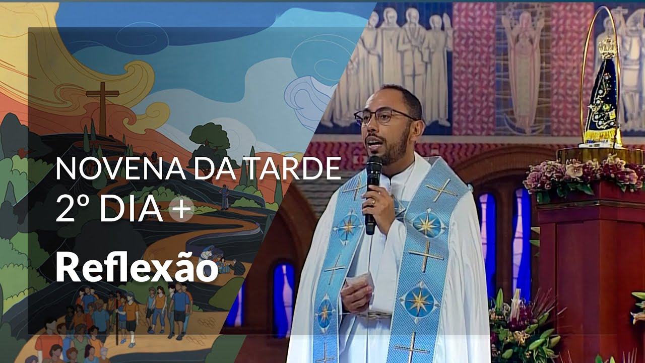 Reflexão Pe. Diego Antonio da Silva, C.Ss.R. | 2º Dia da Novena Tarde 2024