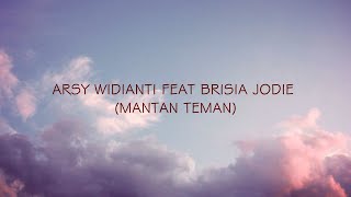 Download lagu ARSY WIDIANTO FEAT BRISIA JODIE - MANTAN TEMAN (LYRIC VIDEO) mp3
