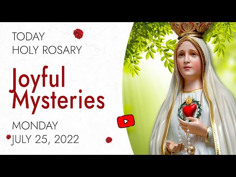 Rosary Monday🌹Joyful Mysteries of the Rosary🌹July 25, 2022