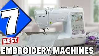 7 Must-Have Embroidery Machines for Every Crafter