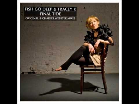 Fish Go Deep & Tracey K - Final Tide (Original Version)
