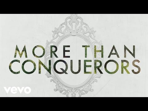 Steven Curtis Chapman - More Than Conquerors (Official Lyric Video)