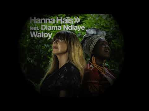 Hanna Hais, Diama Ndiaye, Chanell Collen - Waloy (Chanell Collen Remix)