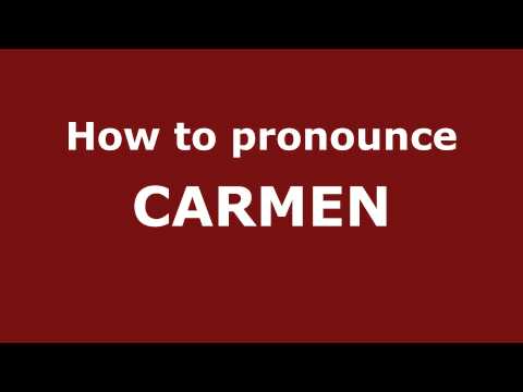 How to Pronounce CARMEN in Spanish - PronounceNames.com