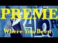 PREME (P. REIGN) - Where You Been (4K MUSIC VIDEO)