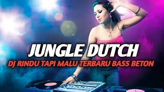 Download lagu JUNGLE DUTCH !!! DJ RINDU TAPI MALU BASS BETON TERBARU 2024 mp3 Download lagu JUNGLE DUTCH !!! DJ RINDU TAPI MALU BASS BETON TERBARU 2024 mp3