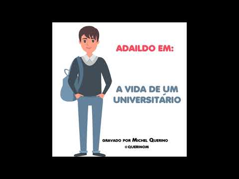 Adaildo em: A vida de um universitário - Ep.14 (áudio)