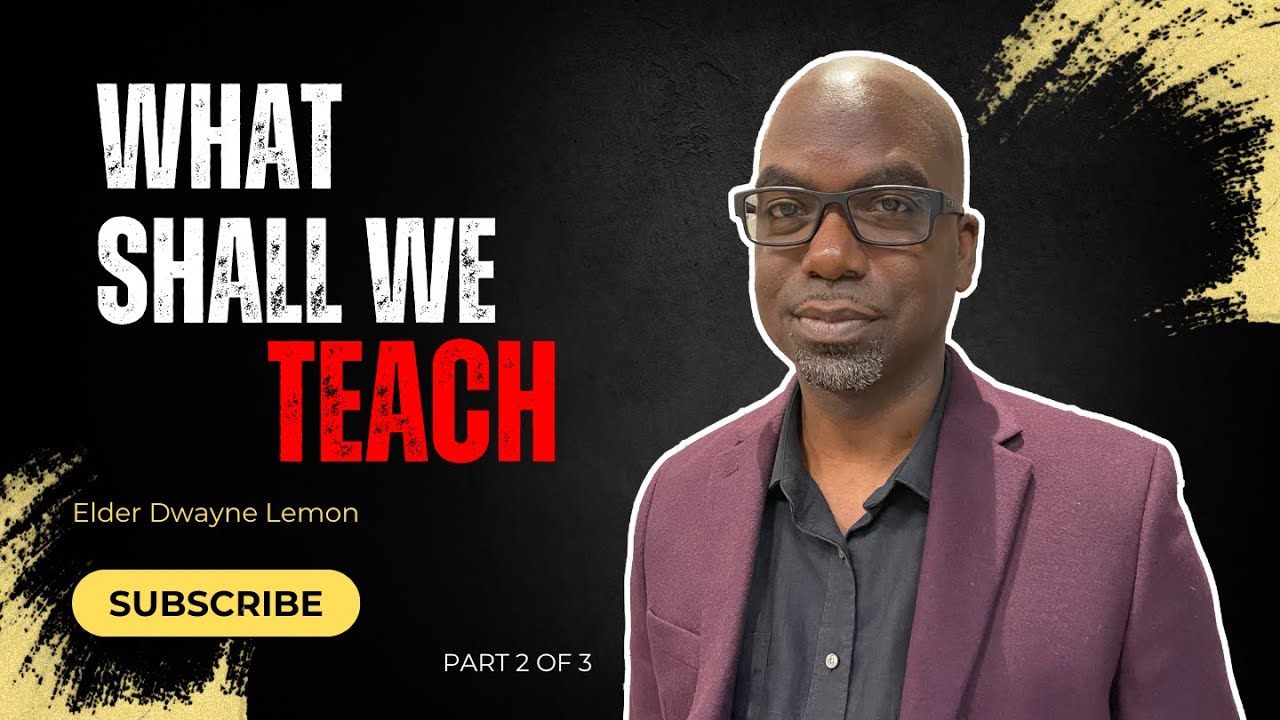 What Shall We Teach - Elder Dwayne Lemon @ OCI (2 of 3)