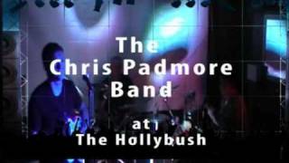 Chris Padmore band - Something that I said