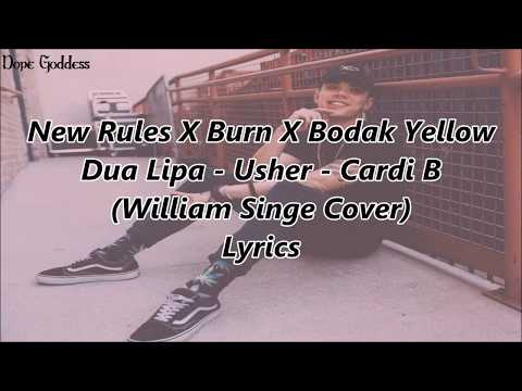 New Rules X Burn X Bodak Yellow - Dua Lipa/Usher/Cardi B (William Singe Cover) (Lyrics)