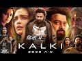 KALKI SOUTH Full Movie In Hindi Suparhit 2024 Action In Prabhas Blockbuster South Movie Movie