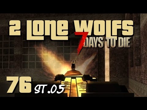 2 Lone Wolfs - Mit purer Gewalt! [S05 E76] [Gameplay German Deutsch] [7 Days To Die A14]