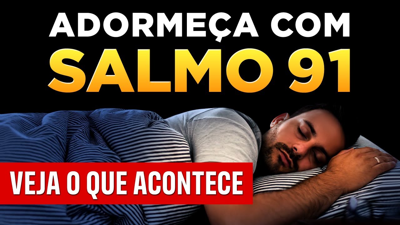 ADORMECENDO COM O SALMO 91 - Poderosa Oração de Proteção, Força e Paz