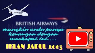 Download lagu OLD ADVERTISING | BRITISH AIRWAYS | YEAR 2003 mp3