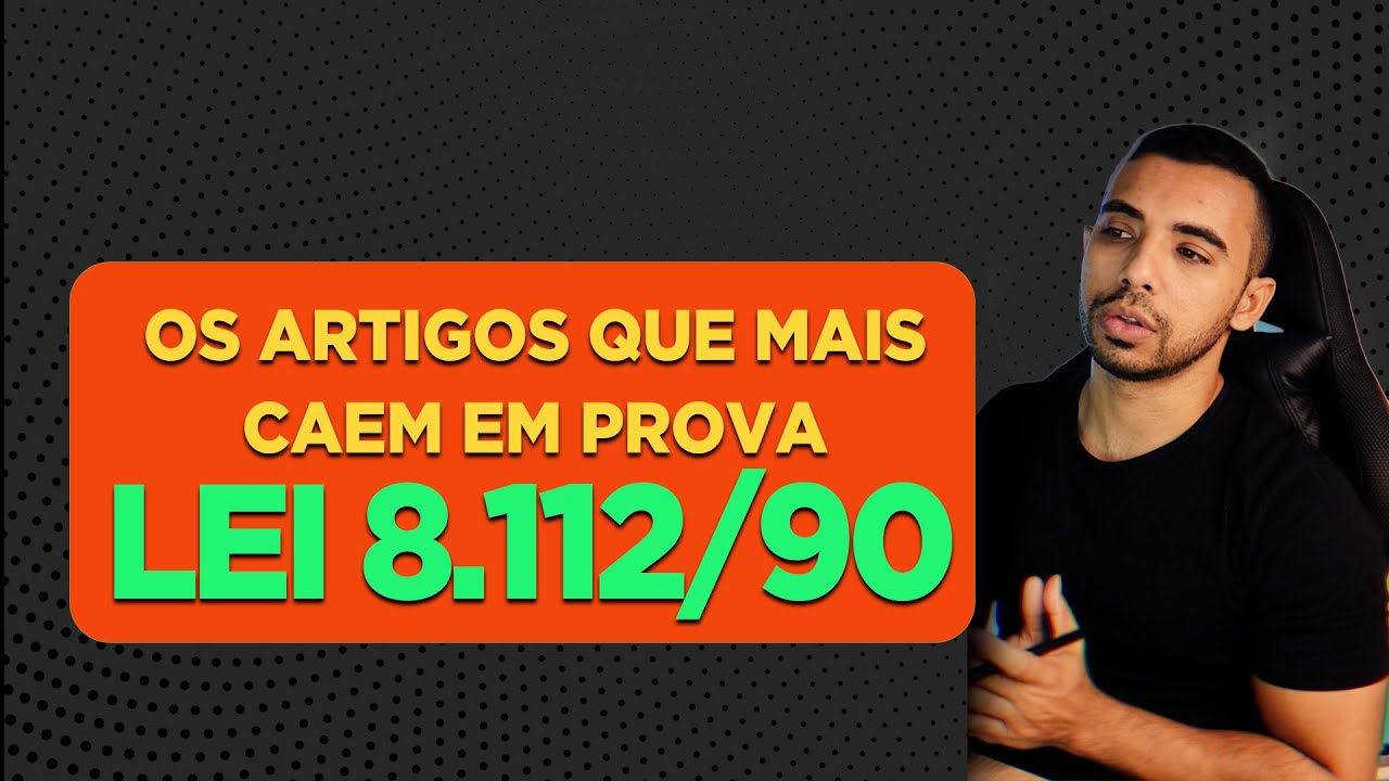 Os artigos mais cobrados da Lei 8.112/90