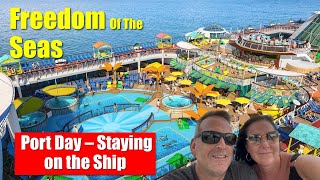 Port Day - Staying on the Ship | Freedom of the Seas | Royal Caribbean