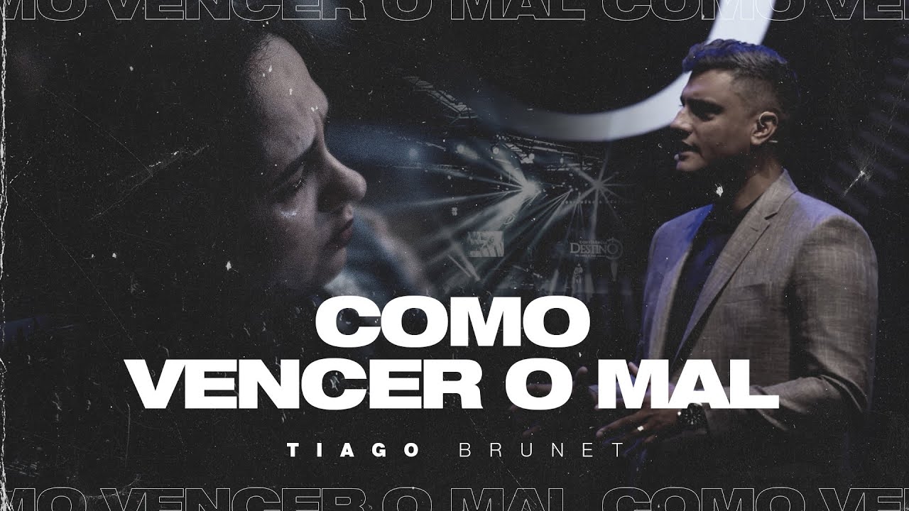 Tiago Brunet | COMO vencer o mal