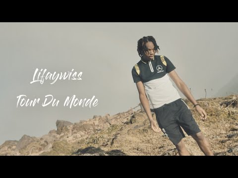 Lifaywiss - TOUR DU MONDE (Clip Officiel)