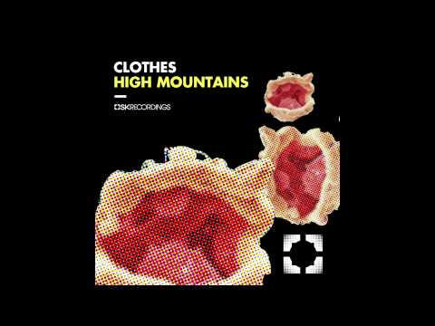 Clothes - High Mountains (Berik Re.Edit)