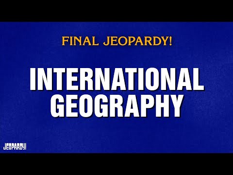 International Geography | Final Jeopardy! | JEOPARDY!