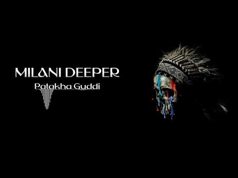 Milani Deeper - Patakha Guddi