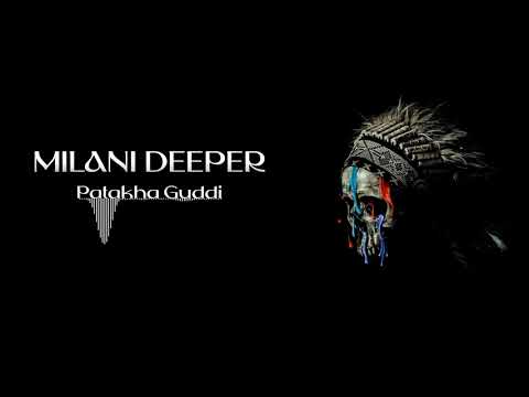 Milani Deeper - Patakha Guddi 2k22
