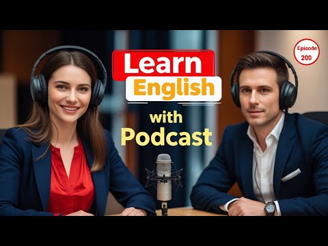 Learn English Fast with the English Learning Podcast  Episode 200