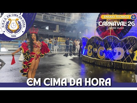 EM CIMA DA HORA 2026 | DESFILE COMPLETO NO ENSAIO TÉCNICO 