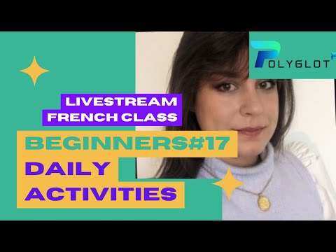 Polyglot French - Lesson 17 beginners - Daily activities