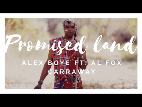 Promised Land - Alex Boye' (Ft. Al Fox Carraway)
