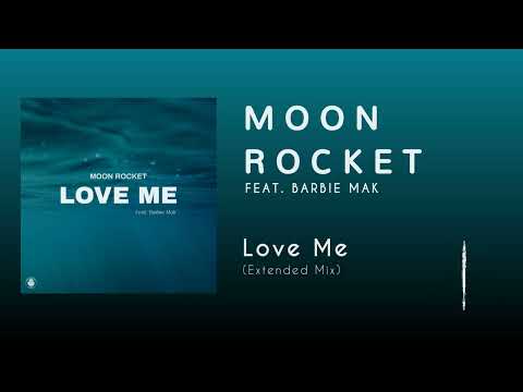 Moon Rocket  Feat. Barbie Mak - Love  Me (Extended Mix)