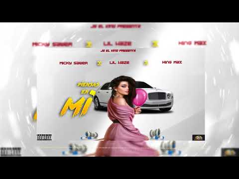Micky sawer X lil haze ft king max - piensas en mi (trapking ) (alofokemusic)