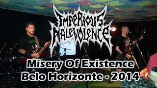 Imperious Malevolence - Misery Of Existence (Live In BH - 2014)