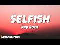 PnB Rock Selfish Lyrics