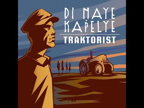 Di Naye Kapelye - Traktorist (Full Album)