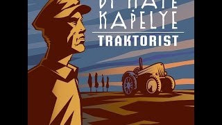 Di Naye Kapelye - Traktorist (Full Album)