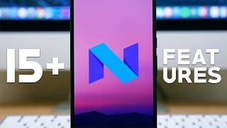 Android N: Walkthrough of 15+ Features