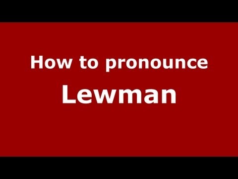 How to Pronounce Lewman - PronounceNames.com