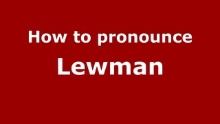 How to pronounce Lewman